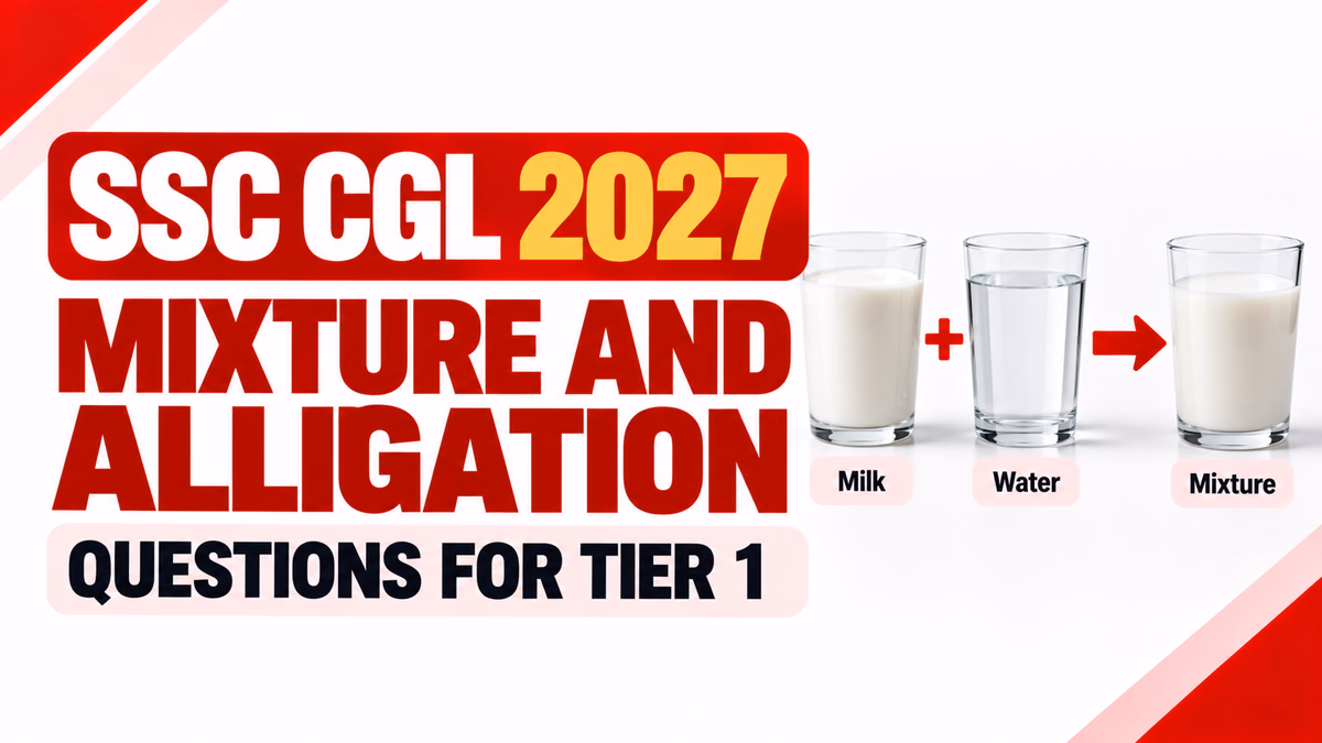 SSC CGL 2027 Mixture and Alligation Questions for Tier 1